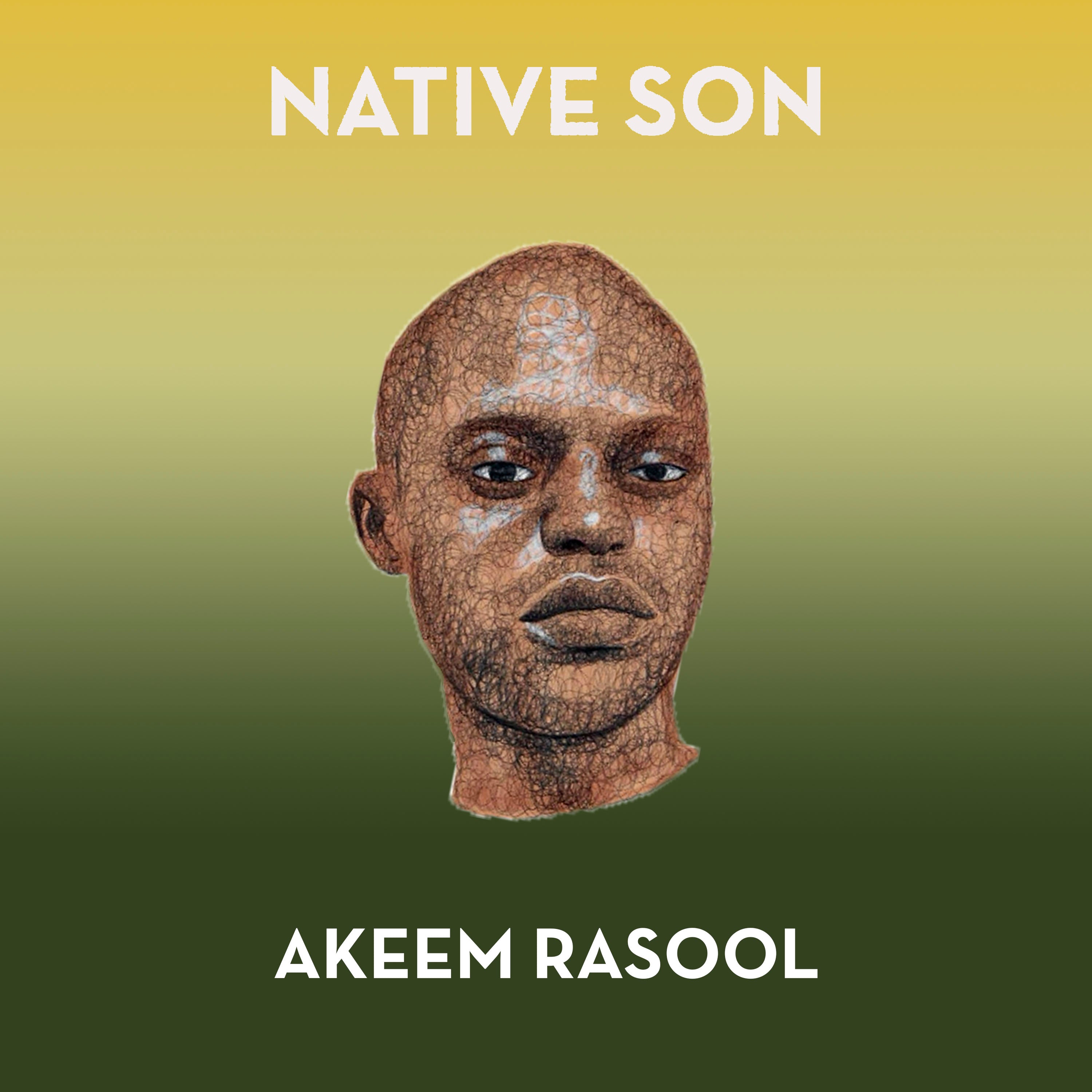 Akeem Rasool – Native Son