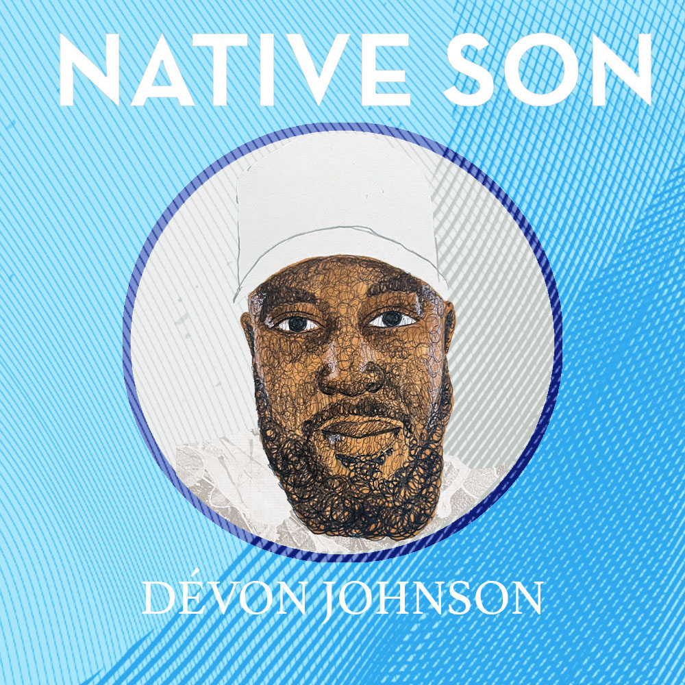 Devyon Johnson DéVon Johnson – Native Son